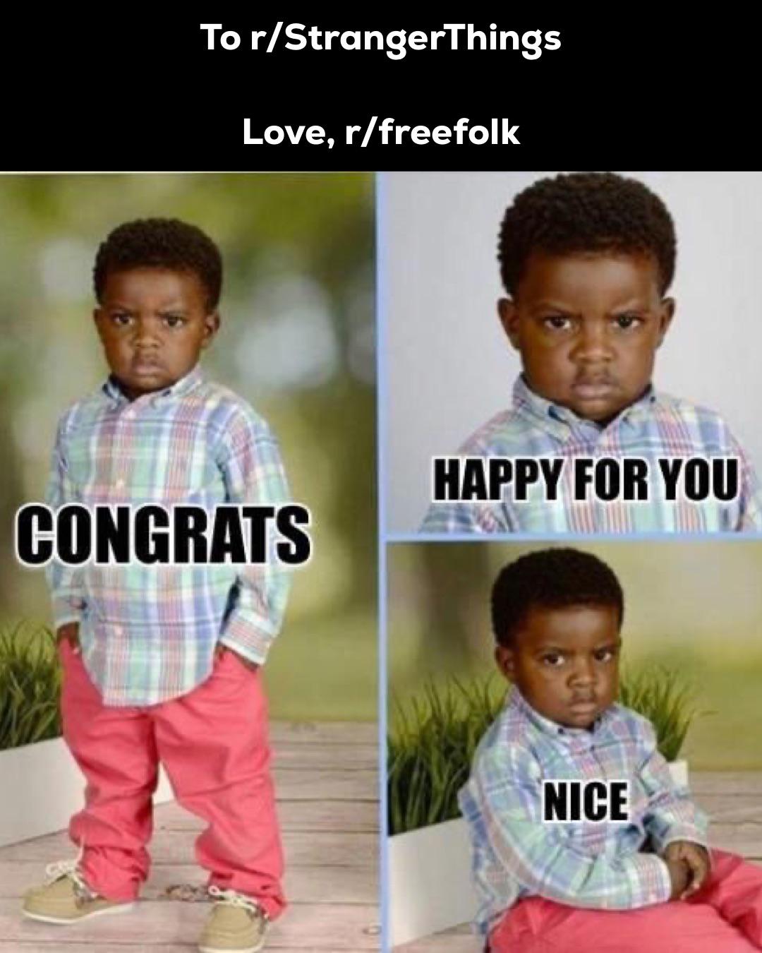 Happy-For-You-Meme mit hinzugefügter oberer Bildunterschrift als passiv-aggressive Antwort