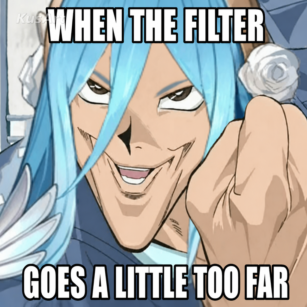 Pointy anime chin meme captioned 'when the filter / goes a little too far'