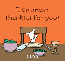 Thanksgiving meme of a cartoon turkey at the table saying 'I am most thankful for you'